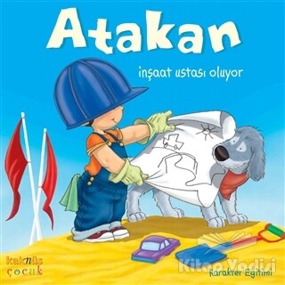 Atakan İnşaat Ustası Oluyor - Kaknüs Yayınları