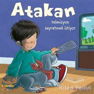 Atakan Televizyon Seyretmek İstiyor - Kaknüs Yayınları