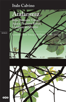 Atalarımız - İkiye Bölünen Vikont - Ağaca Tüneyen Baron - Varolmayan Şövalye - Modern Klasikler - Yapı Kredi Yayınları