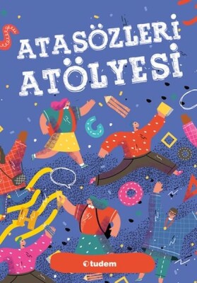 Atasözleri Atölyesi - Tudem Yayınları