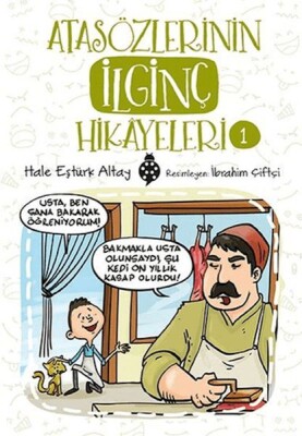 Atasözlerinin İlginç Hikâyeleri-1 - Uğurböceği Yayınları