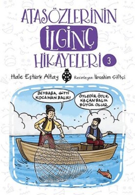 Atasözlerinin İlginç Hikâyeleri-3 - Uğurböceği Yayınları