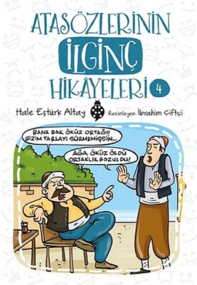 Atasözlerinin İlginç Hikâyeleri-4 - Uğurböceği Yayınları