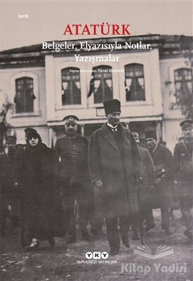 Atatürk: Belgeler, Elyazısıyla Notlar, Yazışmalar - 1
