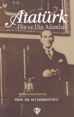 Atatürk - Din ve Din Adamları - Türkiye Diyanet Vakfı Yayınları