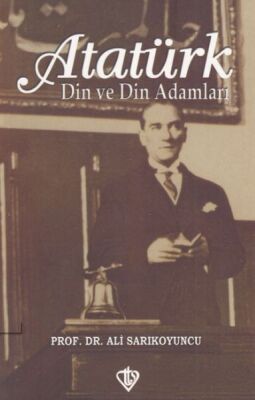 Atatürk - Din ve Din Adamları - 1