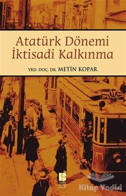 Atatürk Dönemi İktisadi Kalkınma - Bilge Kültür Sanat