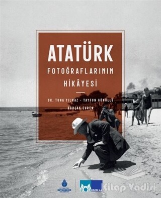 Atatürk Fotoğraflarının Hikayesi (Ciltli) - Kültür A.Ş.