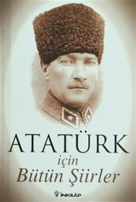 Atatürk Için Bütün Şiirler - İnkılap Kitabevi
