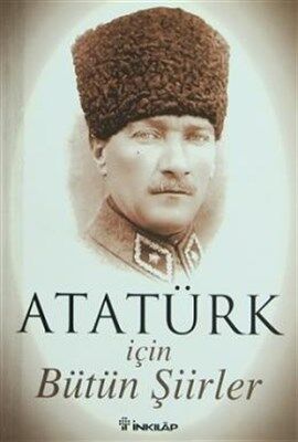 Atatürk Için Bütün Şiirler - 1
