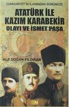 Atatürk ile Kazım Karabekir Olayı ve İsmet Paşa - 1