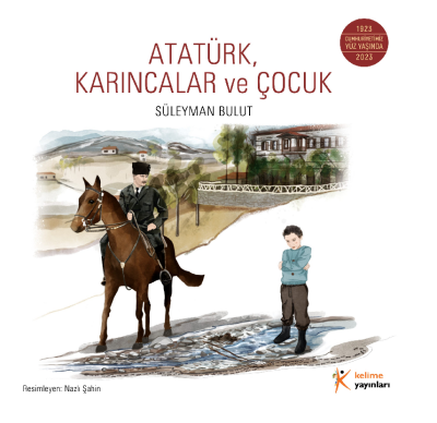 Atatürk, Karıncalar ve Çocuk' - Kelime Yayınları