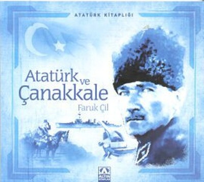 Atatürk Kitaplığı Atatürk ve Çanakkale - Altın Kitaplar Yayınevi
