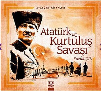 Atatürk Kitaplığı Atatürk ve Kurtuluş Savaşı - Altın Kitaplar Yayınevi
