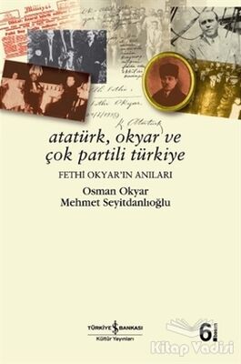 Atatürk, Okyar ve Çok Partili Türkiye - 1