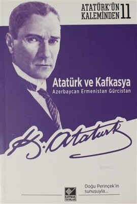 Atatürk ve Kafkasya Azerbaycan, Ermenistan, Gürcistan - Kaynak (Analiz) Yayınları