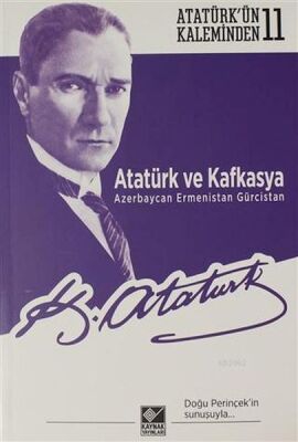 Atatürk ve Kafkasya Azerbaycan, Ermenistan, Gürcistan - 1