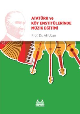 Atatürk ve Köy Enstitülerinde Müzik Eğitimi - 1