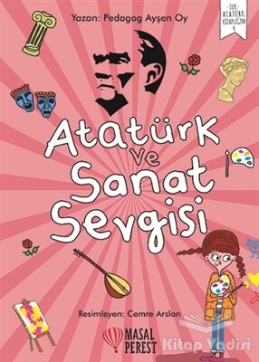 Atatürk ve Sanat Sevgisi - Masalperest Yayınevi
