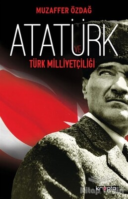 Atatürk ve Türk Milliyetçiliği - Kripto Basın Yayın