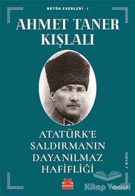Atatürk’e Saldırmanın Dayanılmaz Hafifliği - Kırmızı Kedi Yayınevi