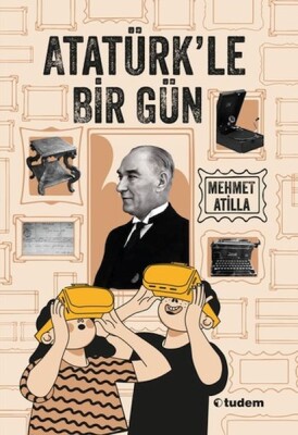 Atatürk'le Bir Gün - Tudem Yayınları