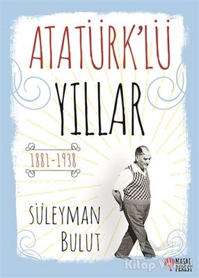 Atatürk’lü Yıllar - 1