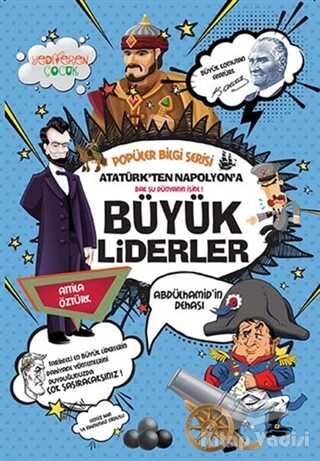 Yediveren Çocuk - Atatürk'ten Napolyon'a Büyük Liderler - Popüler Bilgi Serisi