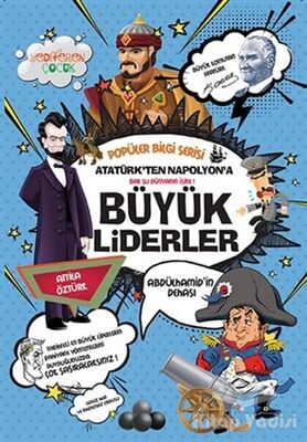 Atatürk'ten Napolyon'a Büyük Liderler - Popüler Bilgi Serisi - 1