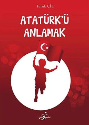 Atatürk'Ü Anlamak - - 1