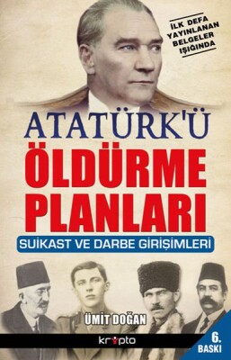 Atatürk'ü Öldürme Planları - Kripto Basın Yayın