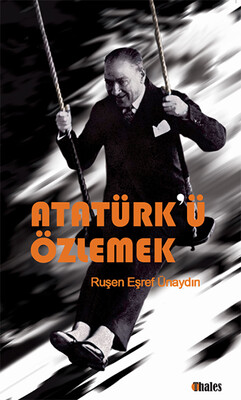 Atatürk'ü Özlemek - Thales Yayınevi