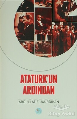 Atatürk'ün Ardından - Maviçatı Yayınları