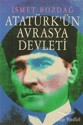 Atatürk’ün Avrasya Devleti - Tekin Yayınevi