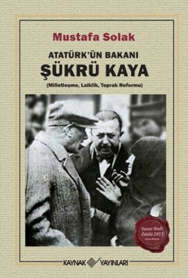 Atatürk’ün Bakanı Şükrü Kaya - 1
