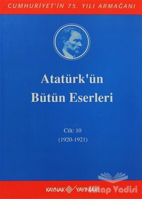 Atatürk'ün Bütün Eserleri Cilt: 10 (1920 - 1921) - 1