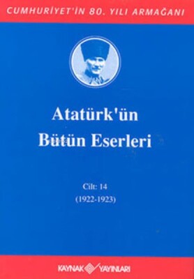 Atatürk'ün Bütün Eserleri Cilt 14 (1922 - 1923) - Kaynak (Analiz) Yayınları