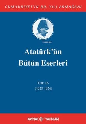 Atatürk'ün Bütün Eserleri Cilt 16 (1923 - 1924) - 1
