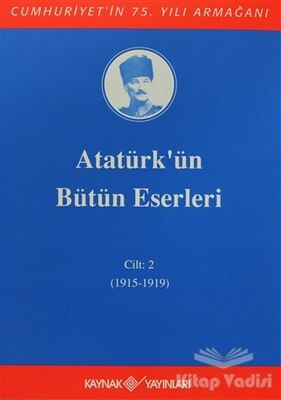 Atatürk'ün Bütün Eserleri Cilt: 2 (1915 - 1919) - 1