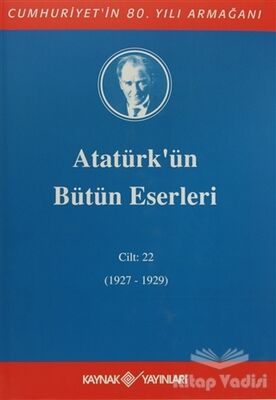 Atatürk'ün Bütün Eserleri Cilt: 22 (1927 - 1929) - 1
