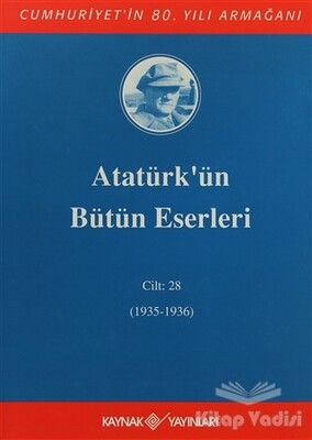 Atatürk'ün Bütün Eserleri Cilt: 28 (1935 - 1936) - Kaynak (Analiz) Yayınları