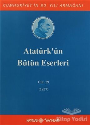 Atatürk'ün Bütün Eserleri Cilt: 29 (1937) - 1