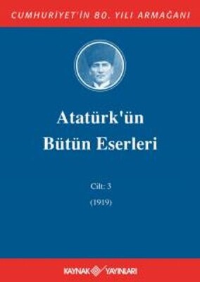 Atatürk'ün Bütün Eserleri Cilt 3 (1919) - Kaynak (Analiz) Yayınları