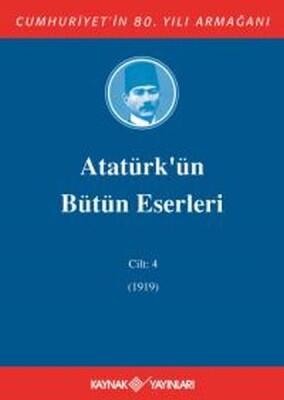 Atatürk'ün Bütün Eserleri Cilt 4 (1919) - Kaynak (Analiz) Yayınları