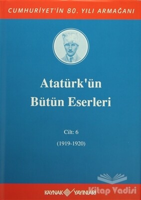 Atatürk'ün Bütün Eserleri Cilt: 6 (1919-1920) - Kaynak (Analiz) Yayınları