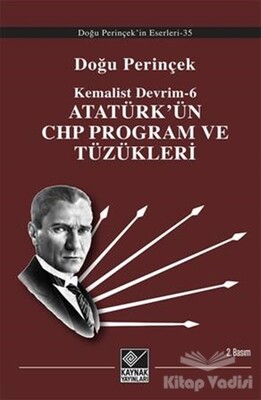 Atatürk’ün CHP Program ve Tüzükleri- Kemalist Devrim 6 - Kaynak (Analiz) Yayınları