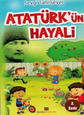 Atatürk'ün Hayali - Bizim Kitaplar Yayınevi