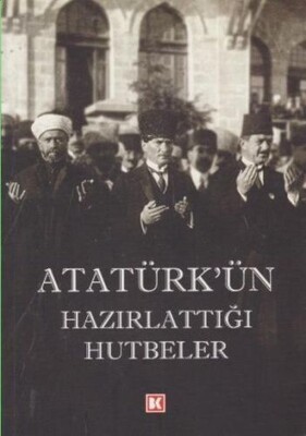 Atatürk'ün Hazırlattığı Hutbeler - Beyaz Köşe Yayınları