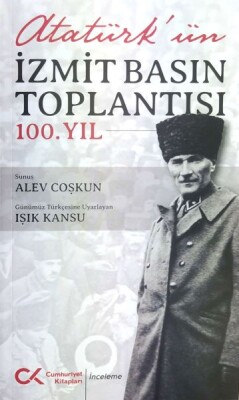 Atatürk'ün İzmit Basın Toplantısı 100. Yıl - Cumhuriyet Kitapları