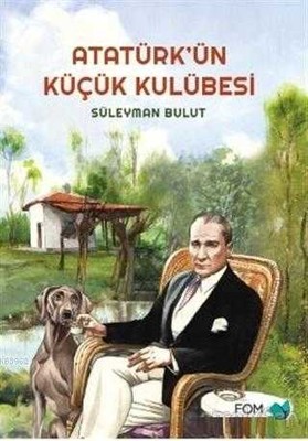 Atatürk’ün Küçük Kulübesi - 1